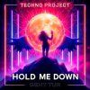 Techno Project & Geny Tur - Hold Me Down