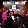 Gucci Crew II - Booty Shake