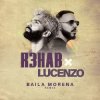Cover Lucenzo - Baila Morena (R3HAB Remix) Lucenzo - Baila Morena (R3HAB Remix)