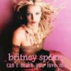 Britney Spears - Can't Make You Love Me