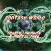 Cover Charly Lownoise & Mental Theo - Fantasy World (Radio Mix) Charly Lownoise & Mental Theo - Fantasy World (Radio Mix)