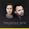 Triangle Sun - It's Time