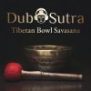Dub Sutra - Welcome and so Long