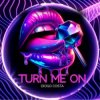 Diogo Costa - Turn Me On