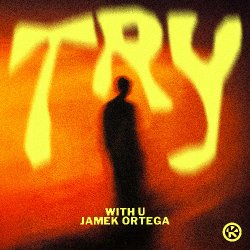 WITH U & Jamek Ortega - Try
