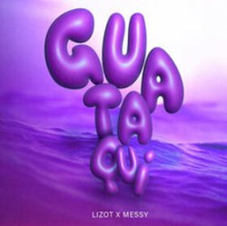 LIZOT & MeSSy - Guataqui