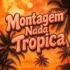 Eternxlkz - Montagem Nada Tropica (Sped Up)
