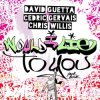 David Guetta & Cedric Gervais & Chris Willis - Would I Lie To You (Festival Mix)