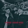 iilliaa & sadagain - I need your kiss (iilliaa version)