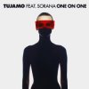 Tujamo feat. Sorana - One On One