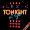 Alex C - Tonight All Night (Dance Mix)