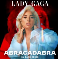 Cover Lady  Gaga (Dj Dark Remix) - Abracadabra (Dj Dark Remix)