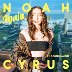 Noah Cyrus feat. Xxxtentacion - Again
