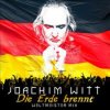 Cover Joachim Witt - Die Erde Brennt (Weltmeister Mix) Joachim Witt - Die Erde Brennt (Weltmeister Mix)