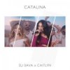Dj Sava & Caitlyn - Catalina