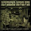 Reverend Revolver - Hard Times