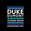 Duke Dumont - Ocean Drive (Extended Mix)