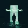 Two.Two.Two - One Soul for Two