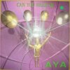 Aya - Can You Hear Me