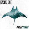 Kash'd Out - Blind