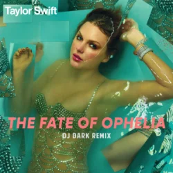 Cover Taylor Swift - The Fate of Ophelia (Dj Dark Remix)