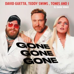 Cover David Guetta & Teddy Swims & Tones and I - Gone Gone Gone (Dj Dark Remix)
