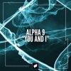 ALPHA 9 - You and I