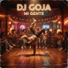 Dj Goja - Mi Gente