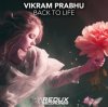 Vikram Prabhu - Back to Life (Extended Mix)