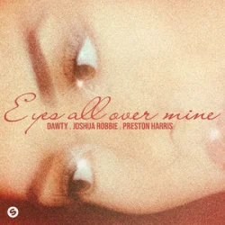 Cover Dawty & Joshua Robbie & Preston Harris - Eyes All Over Mine