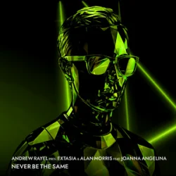 Cover Andrew Rayel & EXTASIA & Alan Morris - Never Be The Same (feat. Joanna Angelina)