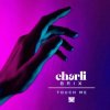 Charli Brix - Touch Me (Mixed)