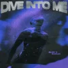 Cover Alok & Khalid - Dive Into Me Alok & Khalid - Dive Into Me