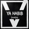 Cover SHADU - Ya Habib SHADU - Ya Habib
