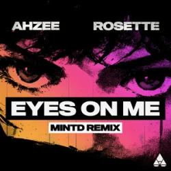 Cover Ahzee & Rosette - Eyes On Me (Mintd Remix)