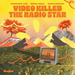 Cover Coconut Kid & Chill Gull & Keen Champ - Video Killed The Radio Star