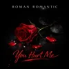 ROMAN ROMANTIC - Tu m'as blessé