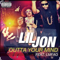 Cover Lil Jon feat. LMFAO - Outta Your Mind (Dirty)
