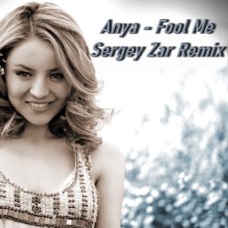 Cover Anya - Fool Me (Sergey Zar Remix)