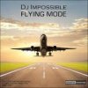 Cover DJ Impossible - Flying Mode (Original Mix) DJ Impossible - Flying Mode (Original Mix)