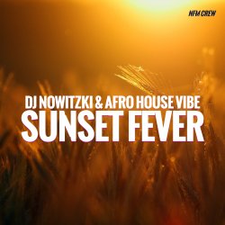 DJ Nowitzki & Afro House Vibe - Sunset Fever