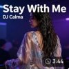 Cover Dj Calma - Stay With Me Dj Calma - Stay With Me