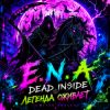 Е.N.A & Dead Inside - Легенда оживает