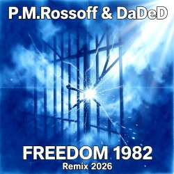 Cover P.M.Rossoff & DaDeD - Freedom 1982. Experimental Remix 2026