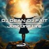 Cover DJ Dean, DJ Fait - Just One Life (Extended Mix) DJ Dean, DJ Fait - Just One Life (Extended Mix)