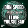 Dan Speed - So Bad