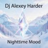 Cover Dj Alexey Harder - Nighttime Mood Dj Alexey Harder - Nighttime Mood