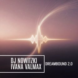 Cover DJ Nowitzki, Ivana Valmax - Dreambound 2.0
