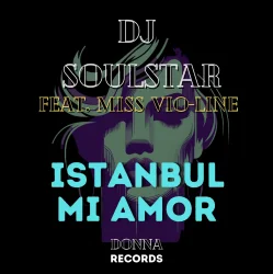 Cover Dj Soulstar feat. Miss Vio-Line - Istanbul Mi Amor (Extended Mix)