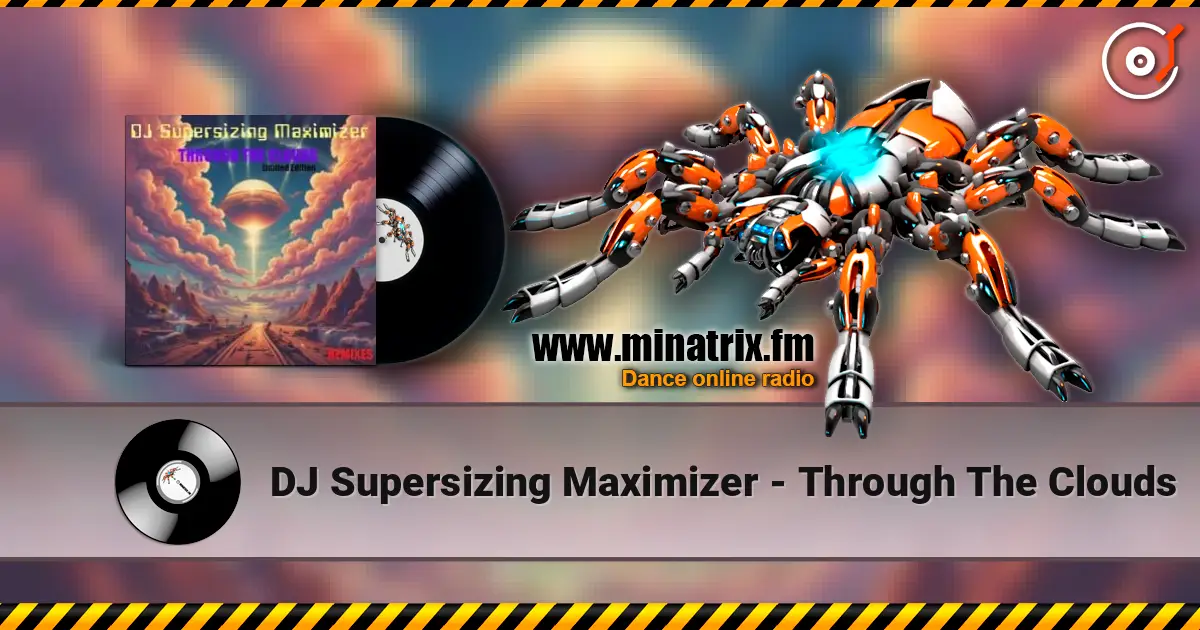 DJ Supersizing Maximizer - Through The Clouds listen online in high quality | Minatrix.FM